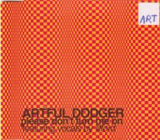 Artful Dodger - Please Don't Turn Me On 4 tracks M Artful Dodger - Please Don't Turn Me On 4 tracks MAXI CD SINGLE